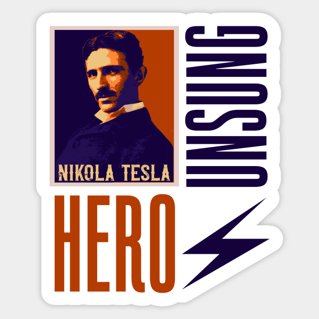 Unsung hero Nikola Tesla vintage design, quotes by Nikola Tesla Sticker by HomeCoquette